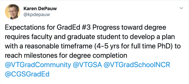 Expectations for Graduate Education post 3: Progress toward degree requires faculty and graduate student to develop a plan with a reasonable time-frame (4-5 years for a full-time Ph.D. ) to reach milestones for degree completion