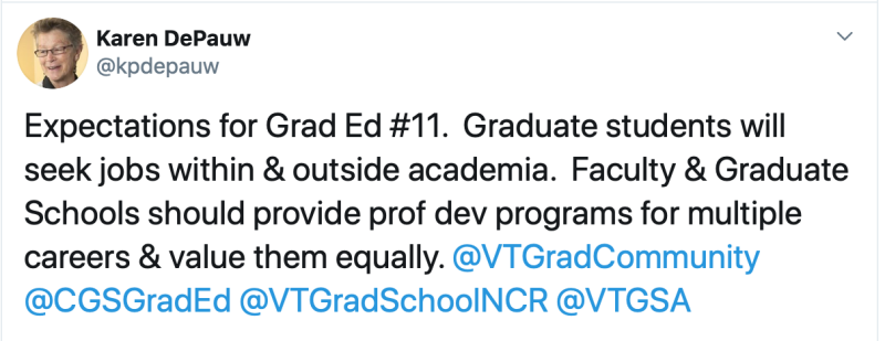 Expectations for Graduate Education post 11: Graduate students will seek jobs within and outside academia. Faculty and Graduate Schools should provide professional development programs for multiple careers and value them equally.